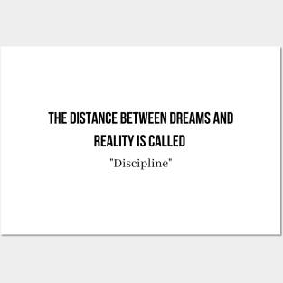 The Distance between dreams and reality is called "Disipline" Posters and Art